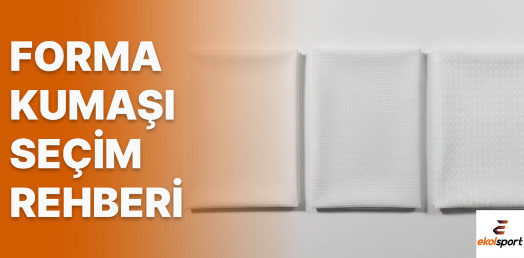 forma kumasi secimi rehberi