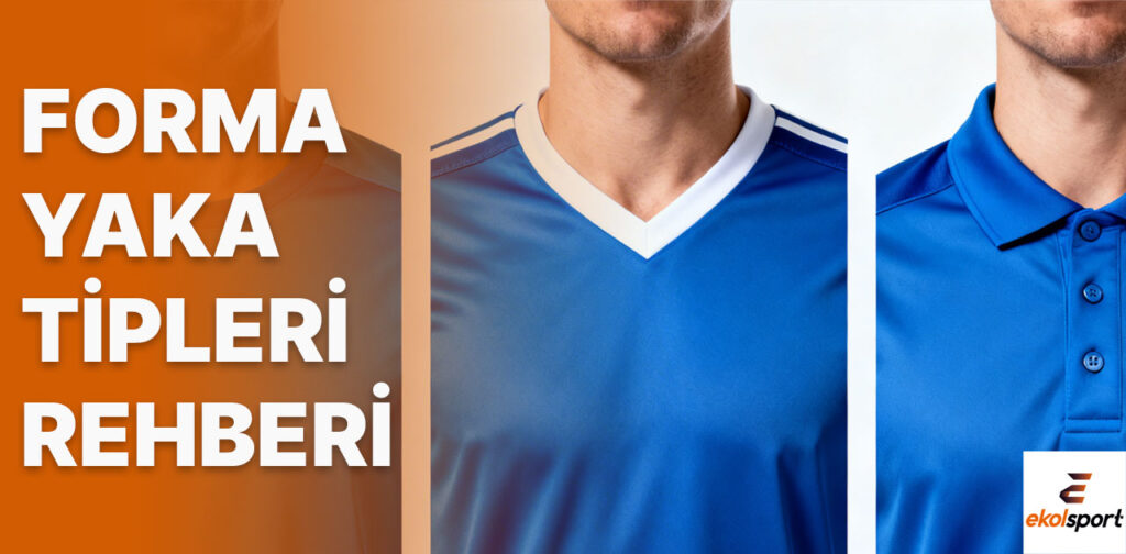 Forma Yaka Tipleri - Bisiklet Yaka, V Yaka ve Polo Yaka Farkları