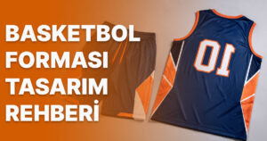 Basketbol Forması Tasarım Rehberi