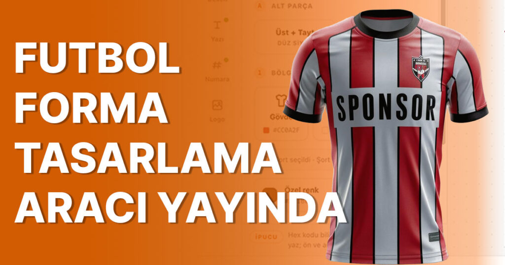 Futbol Forma Tasarım Aracımız Programımız Artık Kullanımda