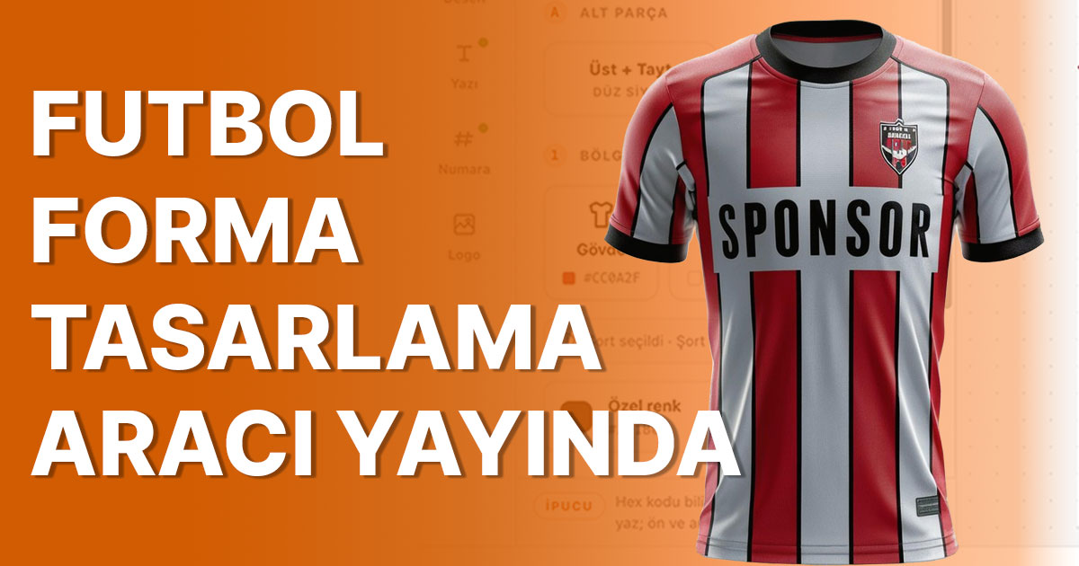 Futbol Forma Tasarım Aracımız Programımız Artık Kullanımda