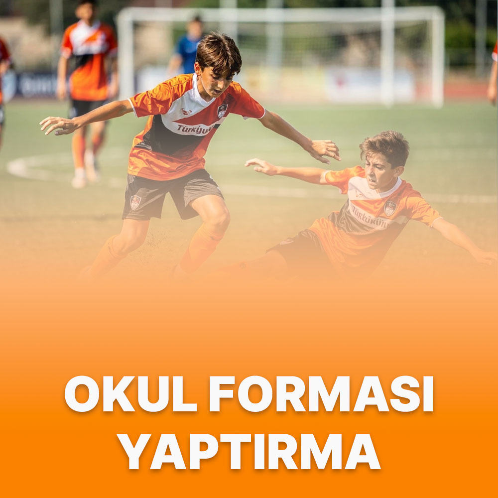 Okul Spor Forması Yaptırma- Futbol Basketbol ve Voleybol Okul Forması